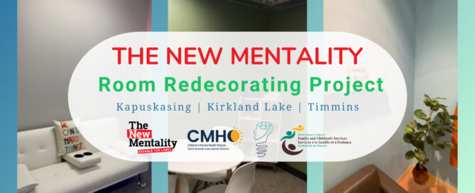The New Mentality Room Redecorating Project: Kapuskasing, Kirkland Lake, Timmins